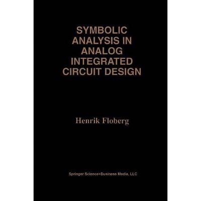 Symbolic Analysis in Analog Integrated Circuit Design - (The Springer International Engineering and Computer Science) by  Henrik Floberg (Paperback)