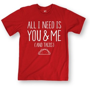 Men's - Instant Message - All I Need Is You And Me And Tacos Short Sleeve Graphic T-Shirt - 1 of 4