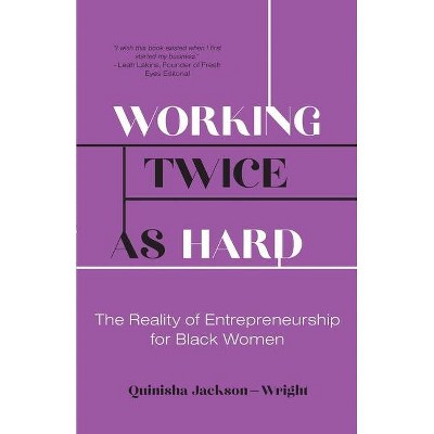 Working Twice as Hard - by  Quinisha Jackson-Wright (Paperback)