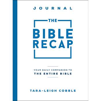 The Bible Recap Journal - by  Tara-Leigh Cobble (Paperback)