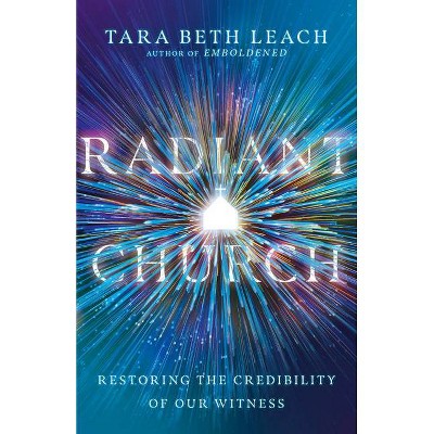 Radiant Church - by  Tara Beth Leach (Paperback)