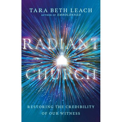 Radiant Church - by  Tara Beth Leach (Paperback)