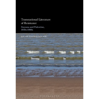 Transnational Literature of Resistance - by  Salam Darwazah Mir (Hardcover)