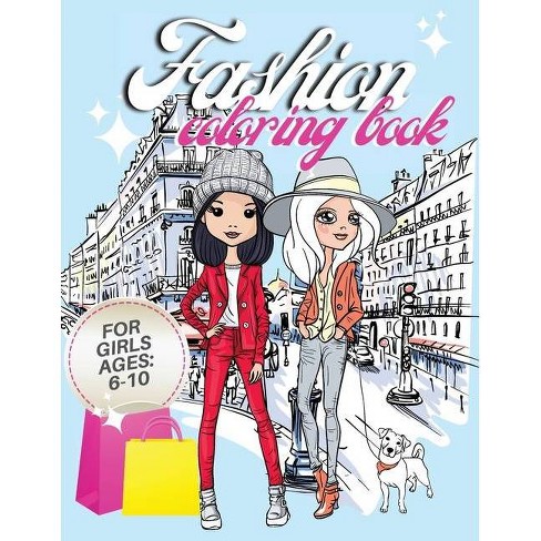 Download Fashion Coloring Book For Girl Ages 6 10 By Ellyemerson Paperback Target