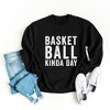 Simply Sage Market Women's Graphic Sweatshirt Basketball Kinda Day - 2 of 3