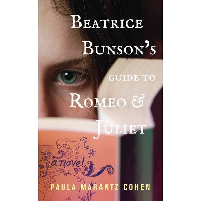 Beatrice Bunson's Guide to Romeo and Juliet - by  Paula Marantz Cohen (Paperback)