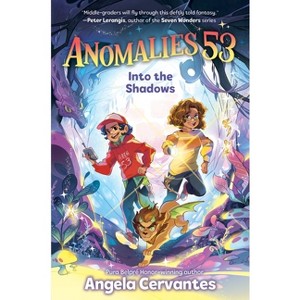 Anomalies 53: Into the Shadows - by  Angela Cervantes (Hardcover) - 1 of 1