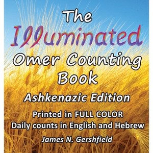 The Illuminated Omer Counting Book - by  James N Gershfield (Hardcover) - 1 of 1