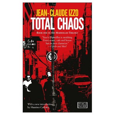 Total Chaos - (Marseilles Trilogy) by  Jean-Claude Izzo (Paperback)