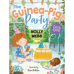 The Guinea-Pig Party - (Little Gems) by  Holly Webb (Paperback) - 1 of 1