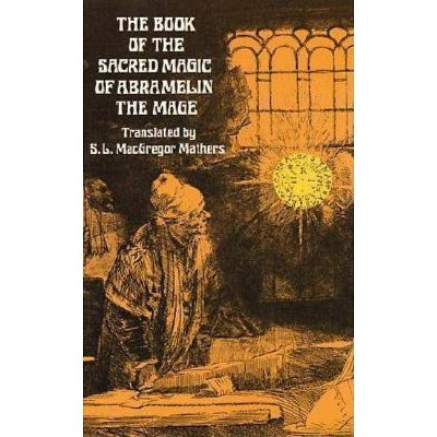 The Book of the Sacred Magic of Abramelin the Mage - (Dover Occult) 2nd Edition (Paperback)