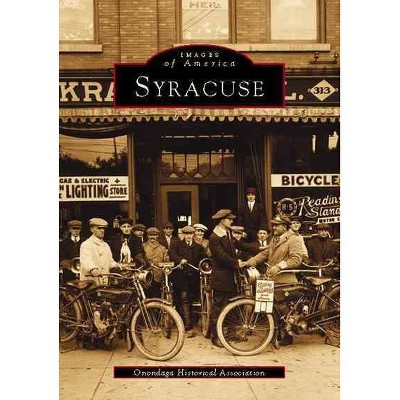 Syracuse - by Onondaga Historical Association (Paperback)