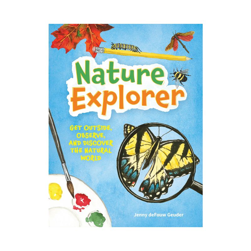 Nature Explorer - (Jenny Geuder Art) by  Jenny Defouw Geuder (Hardcover), 1 of 2