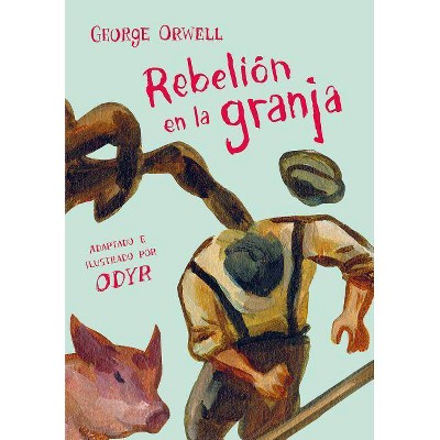 Rebelión En La Granja (Novela Gráfica) / Animal Farm: The Graphic Novel - by  George Orwell (Hardcover)