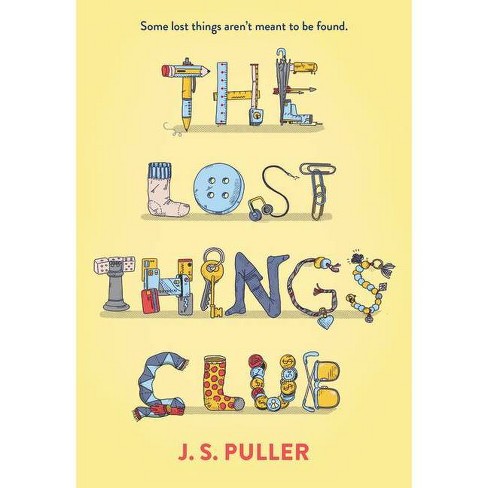 The Lost Things Club By J S Puller Hardcover Target