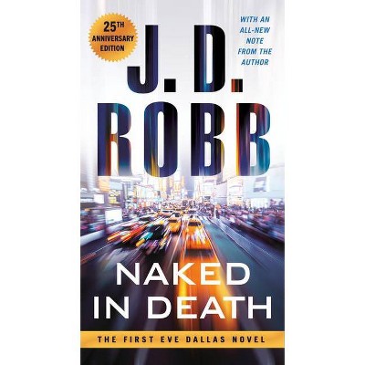 Naked in Death - (In Death) by  J D Robb (Paperback)