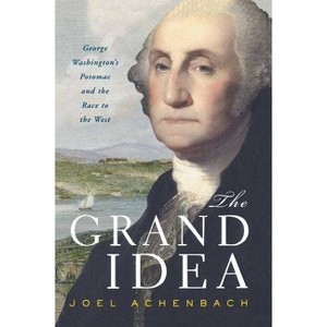 The Grand Idea - by  Joel Achenbach (Paperback) - 1 of 1