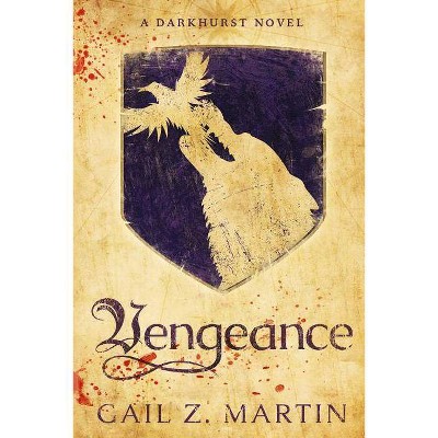 Vengeance - (Darkhurst) by  Gail Z Martin (Paperback)