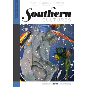 Southern Cultures: The Sanctuary Issue - by  Marcie Cohen Ferris & Tom Rankin & Annette M Rodríguez (Paperback) - 1 of 1