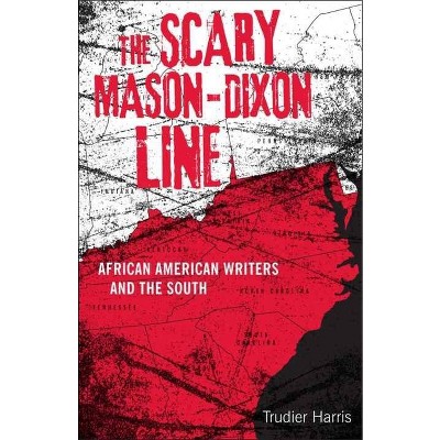 Scary Mason-Dixon Line - (Southern Literary Studies) by  Trudier Harris (Paperback)