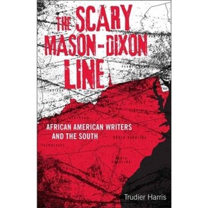 Scary Mason-Dixon Line - (Southern Literary Studies) by  Trudier Harris (Paperback) - 1 of 1