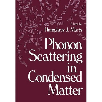 Phonon Scattering in Condensed Matter - by  Humphrey Maris (Paperback)