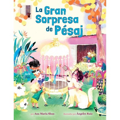 La Gran Sorpresa de Pésaj - by  Ana María Shua (Hardcover)