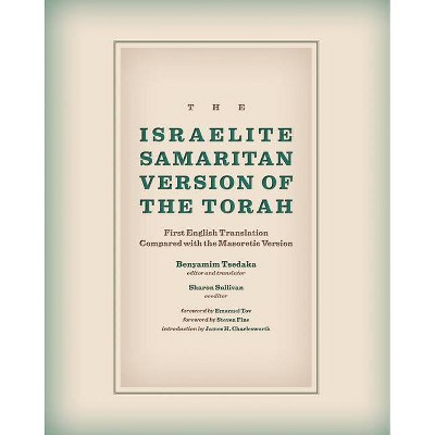 The Israelite Samaritan Version of the Torah - by  Benyamim Tsedaka & Sharon Sullivan (Hardcover)