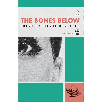 The Bones Below - by  Sierra Demulder (Paperback)
