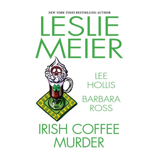 Irish Coffee Murder - By Leslie Meier & Lee Hollis & Barbara Ross  (hardcover) : Target