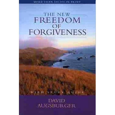 The New Freedom of Forgiveness - 3rd Edition by  David Augsburger (Paperback)