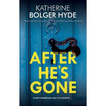 After He's Gone - by  Katherine Bolger Hyde (Paperback)