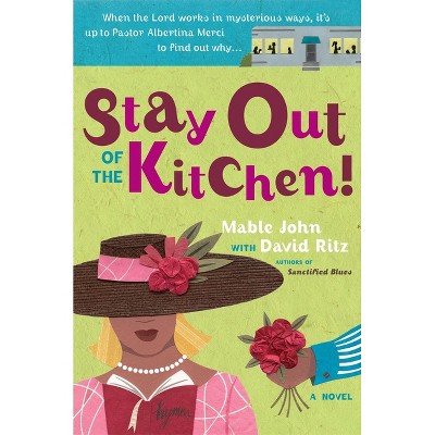 Stay Out of the Kitchen! - by  Mable John & David Ritz (Paperback)