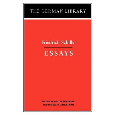 Essays: Friedrich Schiller - by  Walter Hinderer & Daniel O Dahlstrom (Paperback)