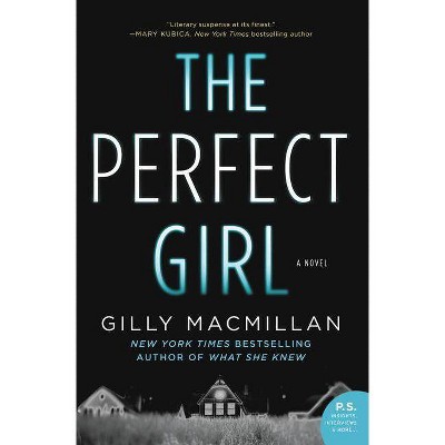 The Perfect Girl - by  Gilly MacMillan (Paperback)