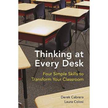 Thinking at Every Desk - (Norton Books in Education) by  Derek Cabrera & Laura Colosi (Paperback)