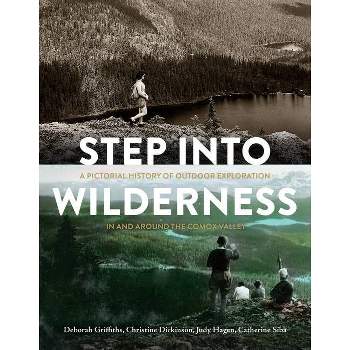Step Into Wilderness - by  Deborah Griffiths (Hardcover)