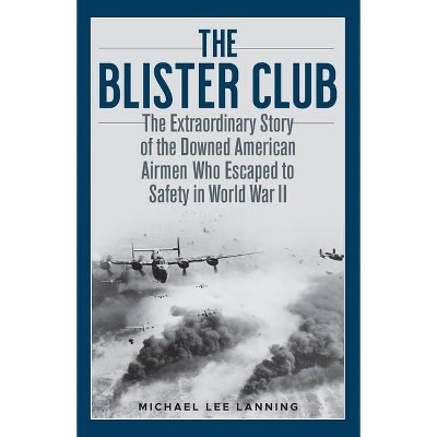 The Blister Club - by  Michael Lee Lanning (Hardcover)