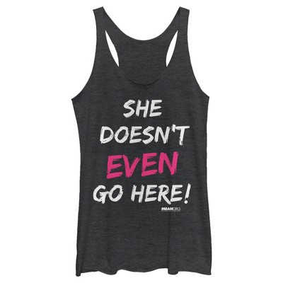 Women's Mean Girls She Doesn’t Even Go Here Quote Racerback Tank Top ...