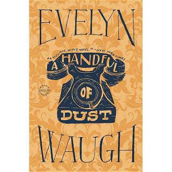 A Handful of Dust - by  Evelyn Waugh (Paperback)
