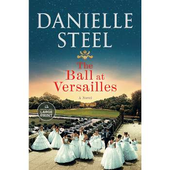 The Ball at Versailles - Large Print by  Danielle Steel (Paperback)