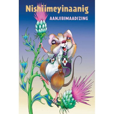 Nishiimeyinaanig - by  Aanjibimaadizing (Paperback)