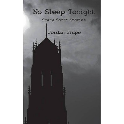 No Sleep Tonight - by  Jordan Grupe (Paperback)