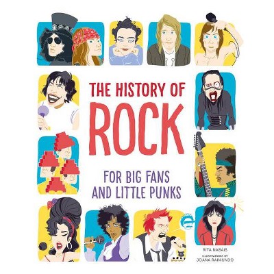 The History of Rock - by  Rita Nabais (Hardcover)