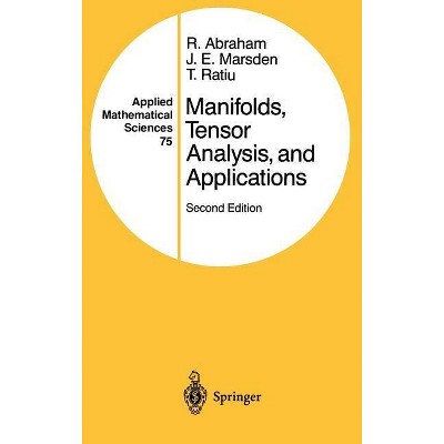 Manifolds, Tensor Analysis, and Applications - (Applied Mathematical Sciences) 2nd Edition by  Ralph Abraham & Jerrold E Marsden & Tudor Ratiu