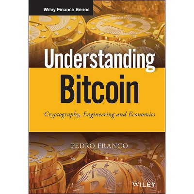 Understanding Bitcoin - (Wiley Finance) by  Pedro Franco (Hardcover)