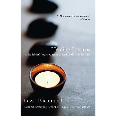 Healing Lazarus - by  Lewis Richmond (Paperback)