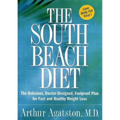 The South Beach Diet - by  Arthur Agatston (Hardcover)