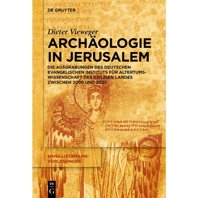 Archäologie in Jerusalem - (Hans-Lietzmann-Vorlesungen) by  Dieter Vieweger (Paperback)