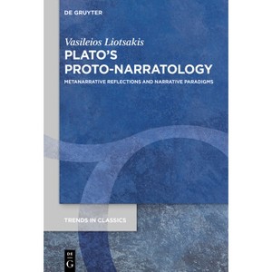 Plato's Proto-Narratology - (Trends in Classics - Supplementary Volumes) by  Vasileios Liotsakis (Paperback) - 1 of 1